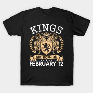 Happy Birthday To Me You Papa Daddy Uncle Brother Husband Cousin Son Kings Are Born On February 12 T-Shirt